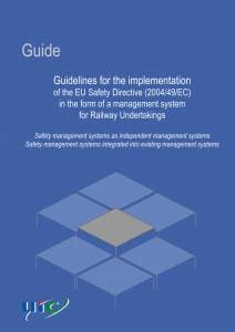 Guide. Guidelines for the implementation of the EU safety Directive (2004/49/EC) in a form of a management system for Railway Undertakings