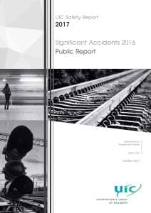 UIC Safety Report 2017 - Significant Accidents 2016 - Public Report